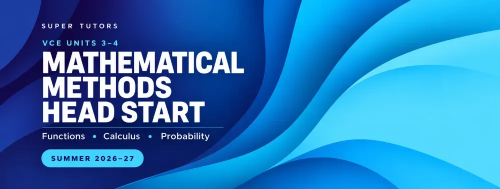 VCE Mathematics Method 3–4 Head Start | Summer 2026–27 — Super Tutors